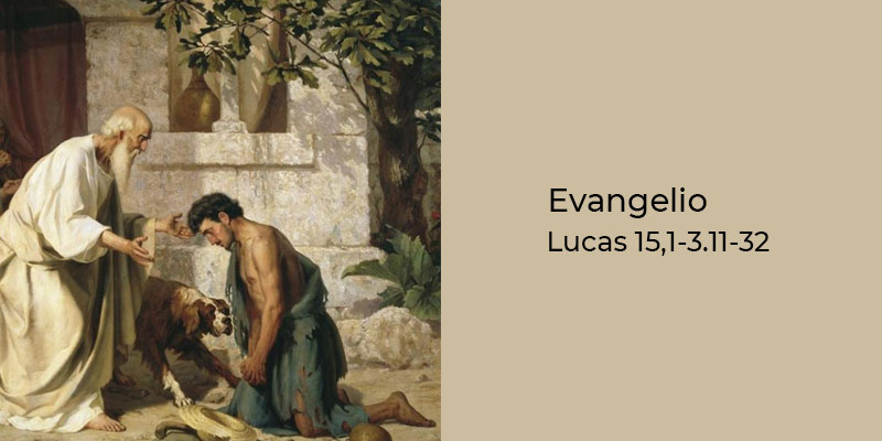 Lucas 15,1-3.11-32 - Misioneros Digitales Católicos MDC
