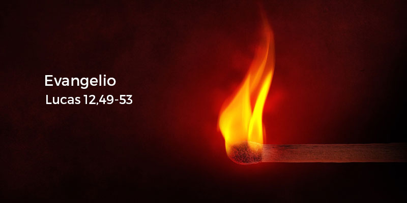 Luca 12 49 53 Commento Lucas 12,49-53. - Misioneros Digitales Católicos MDC