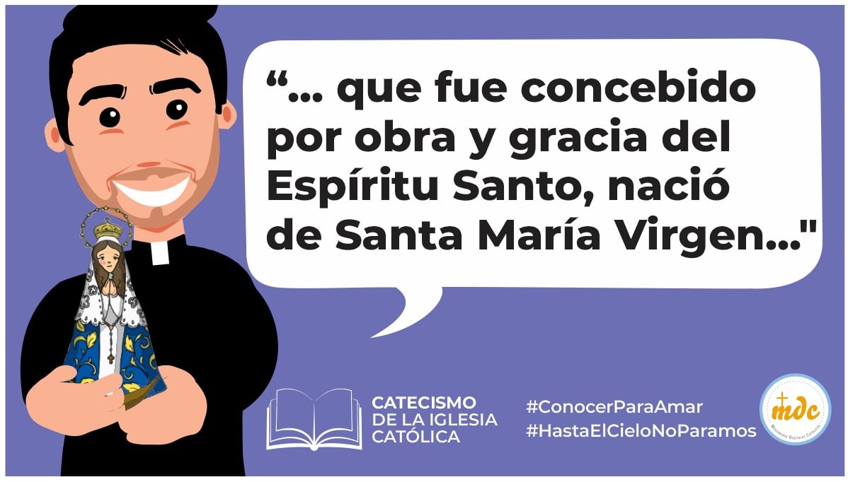 que fue concebido por obra y gracia del Espíritu Santo, nació de Santa