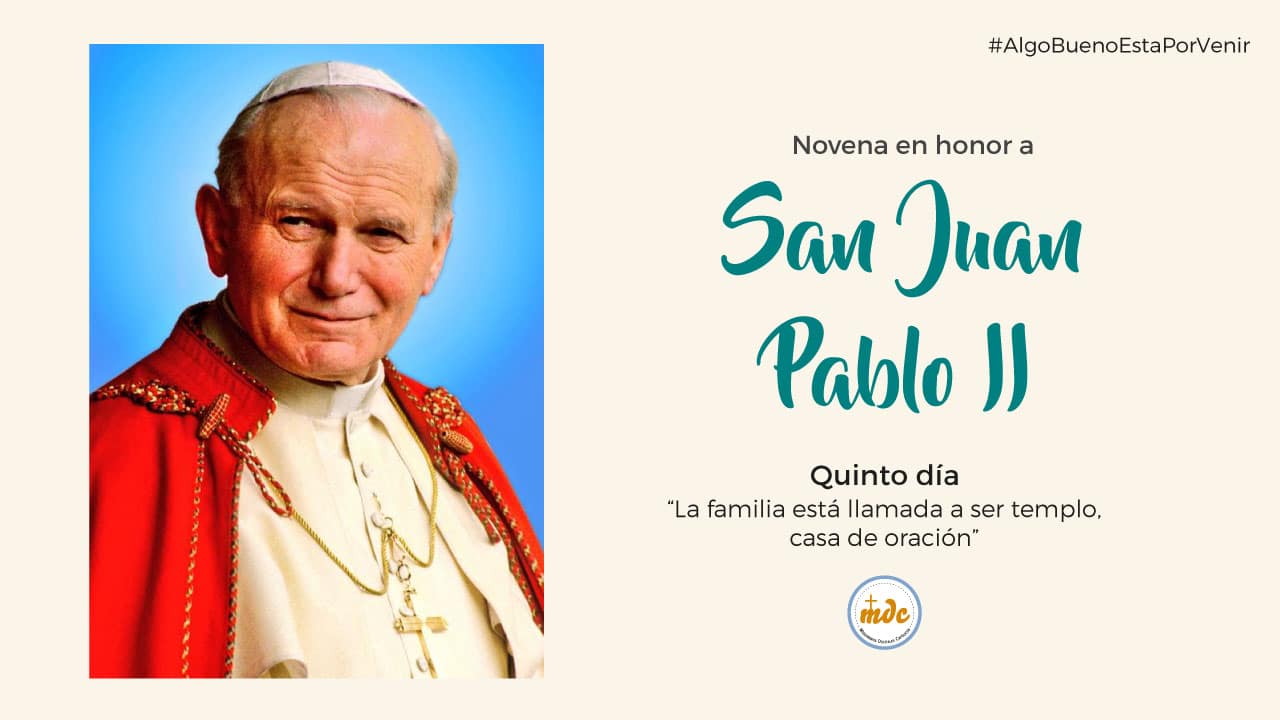 Novena A San Juan Pablo II - Quinto Día - Misioneros Digitales ...